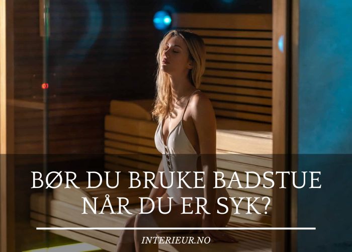 bruke badstue når du er syk