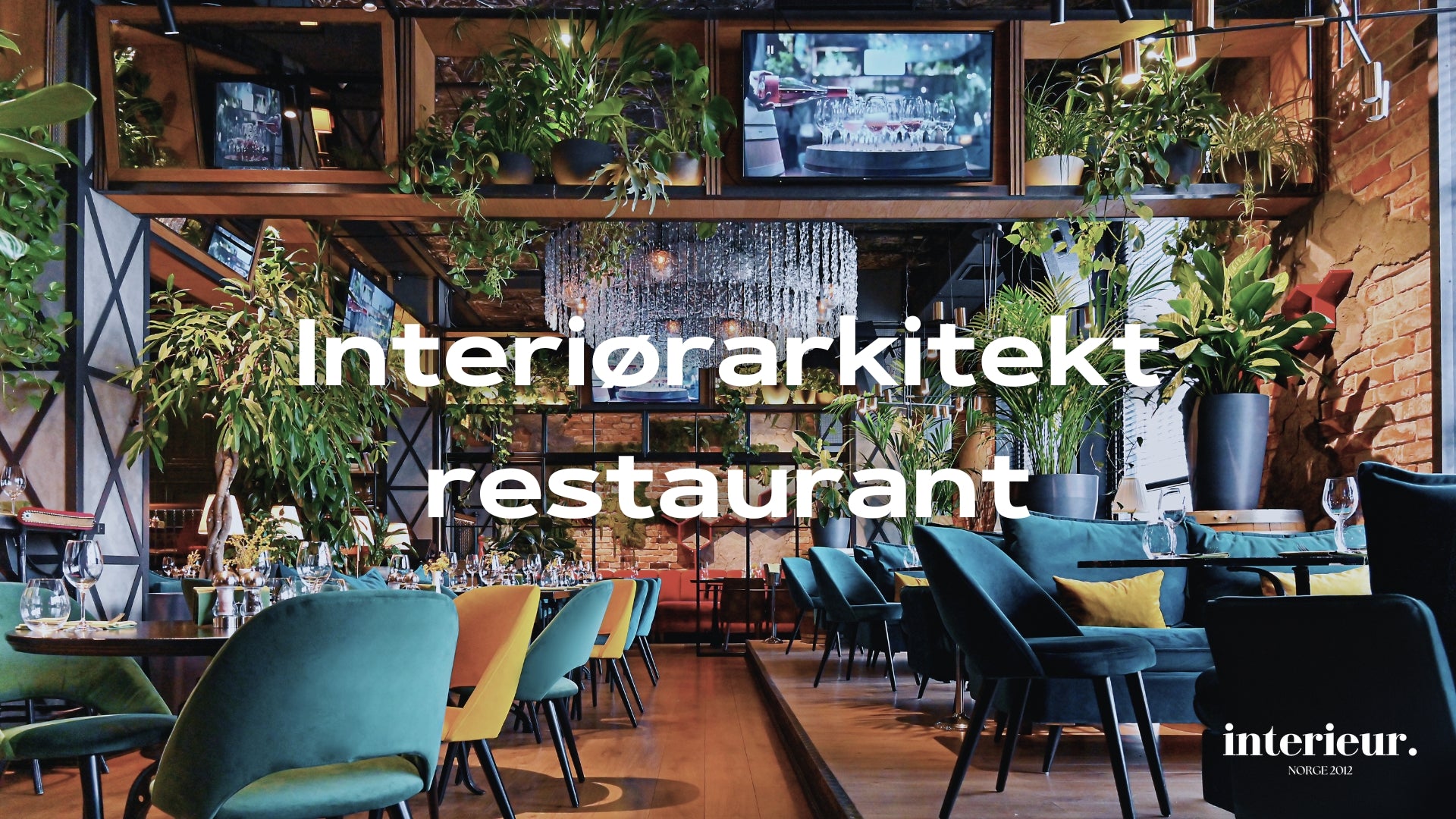 Løft restauranten din med hjelp av interiørarkitekter – Interieur Norge