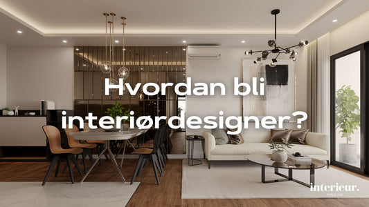 hvordan bli interiørdesigner