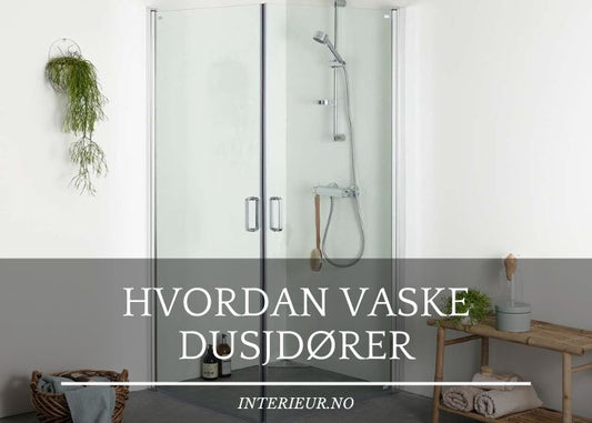 Hvordan vaske dusjdører