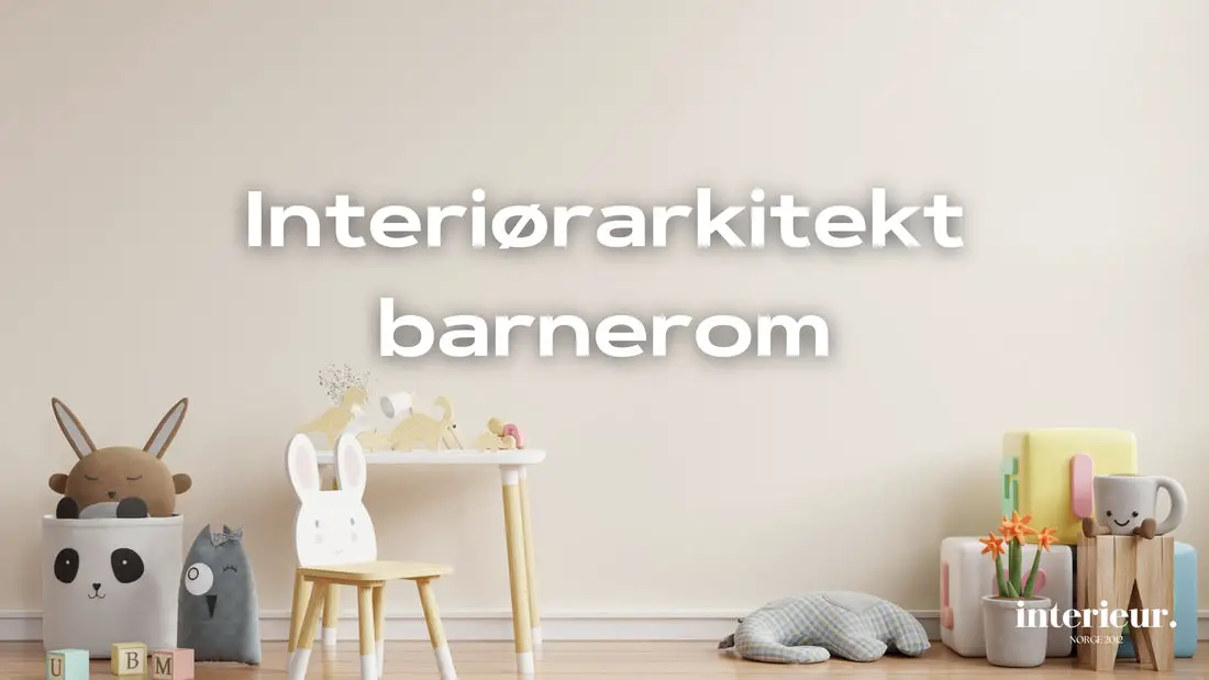 inteirørarkitekt barnerom