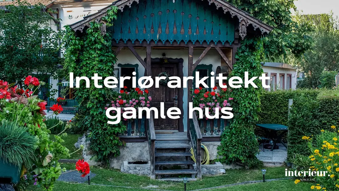 inteirørarkitekt gamle hus