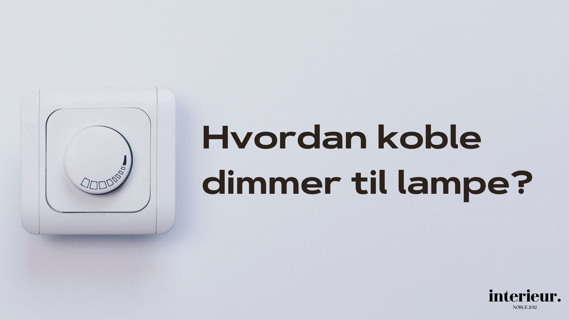 Hvordan Koble Dimmer () Hvordan Koble Dimmer